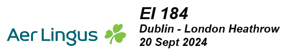 Flight Report : EI 184 Dublin - London Heathrow
