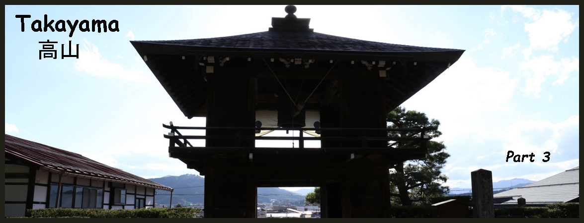 Takayama Part 3