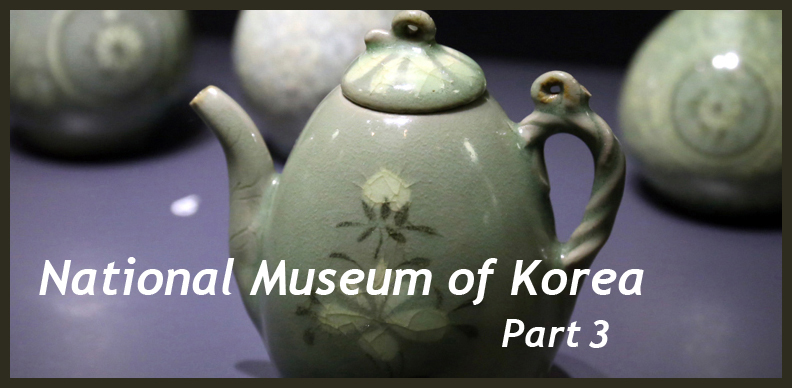 National Museum of Korea Part 3
